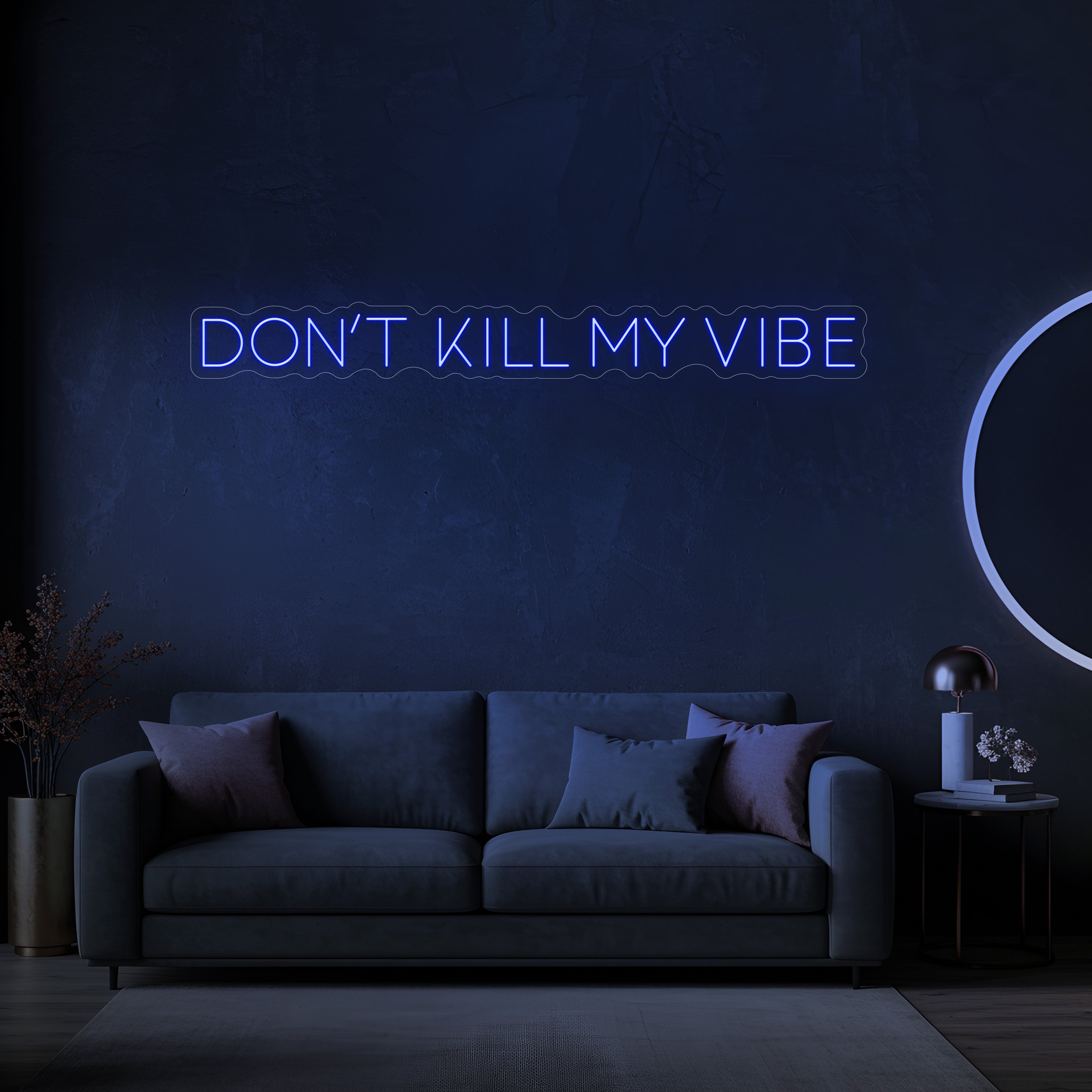 Don't Kill My Vibe LED Neon Sign