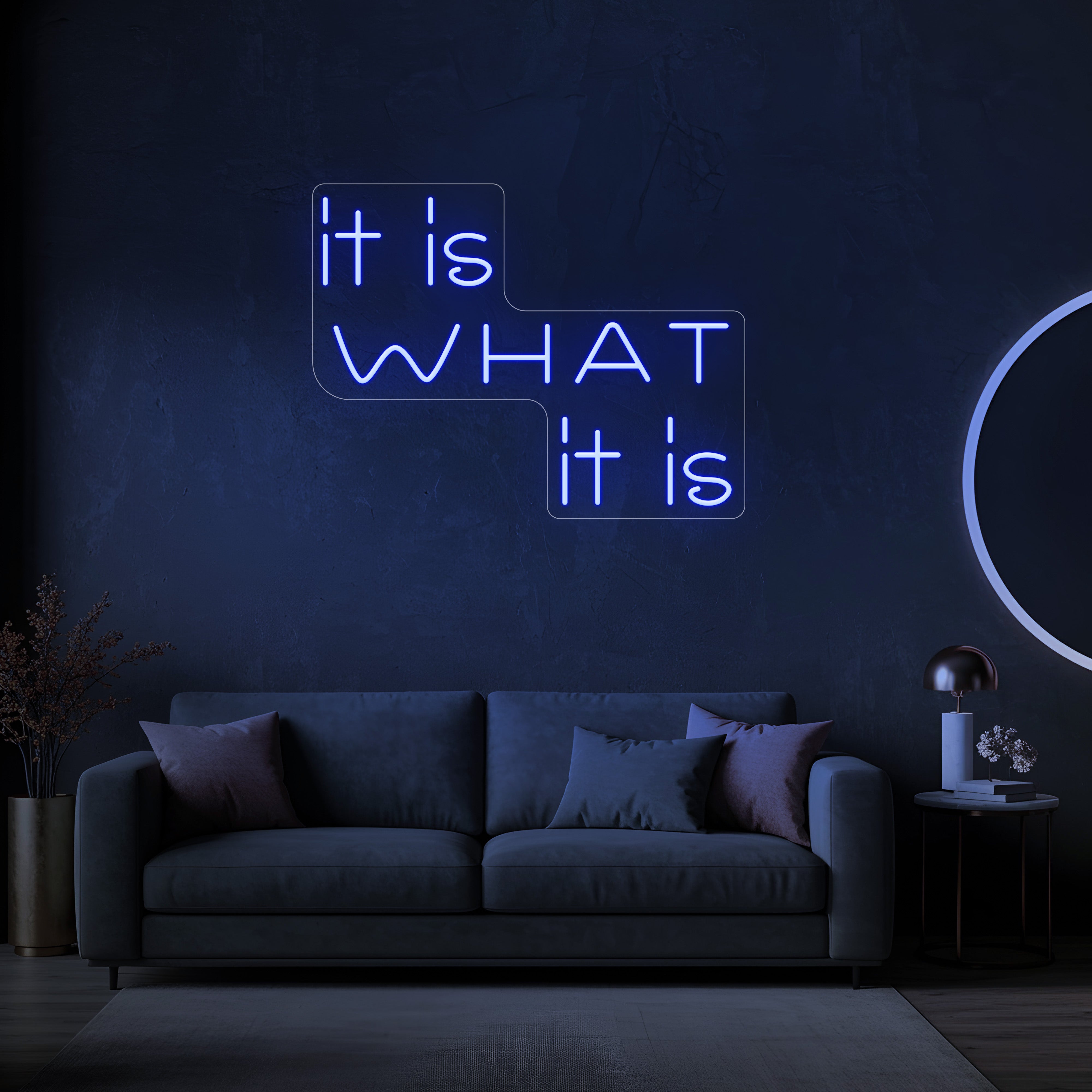 It Is What It Is LED Neon Sign