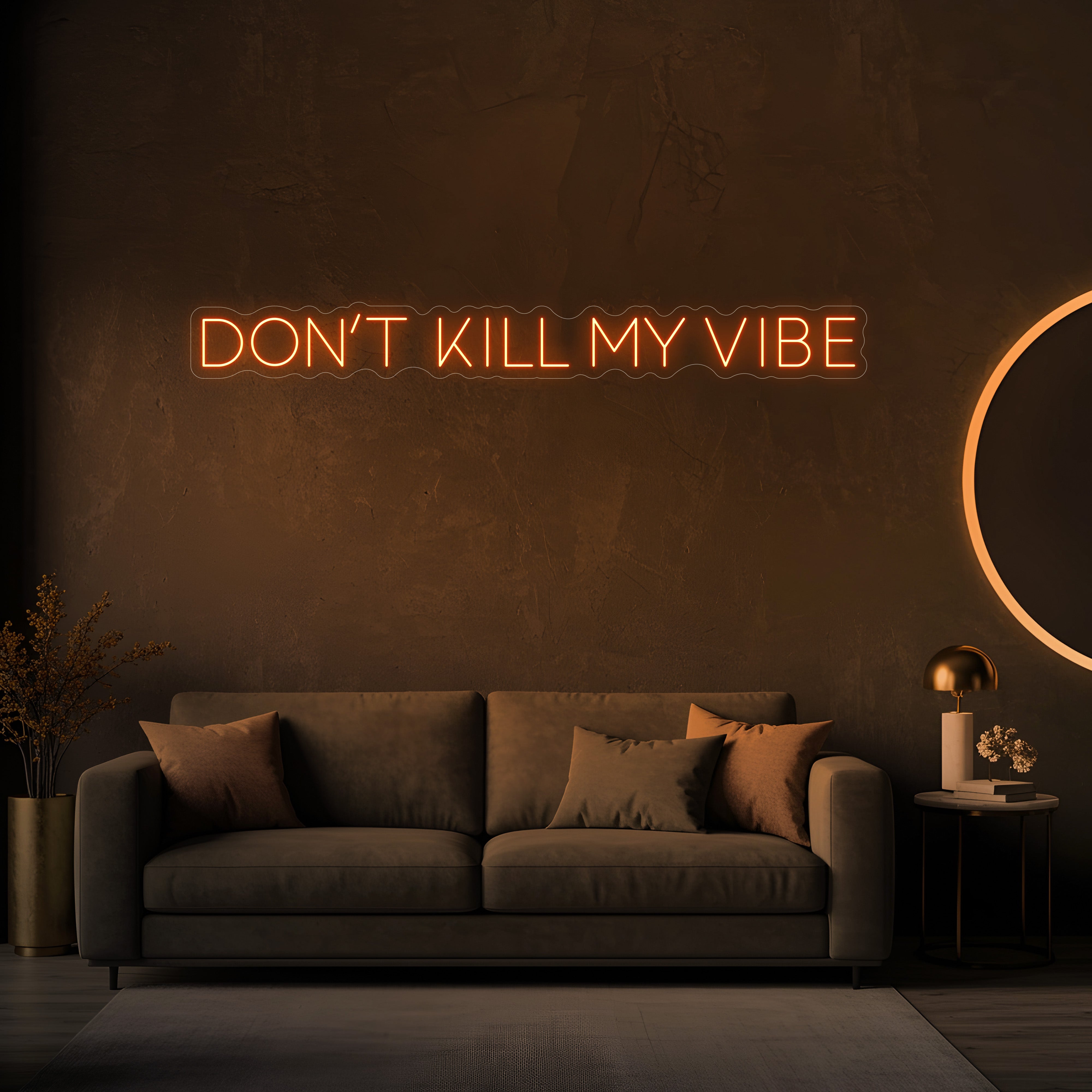 Don't Kill My Vibe LED Neon Sign