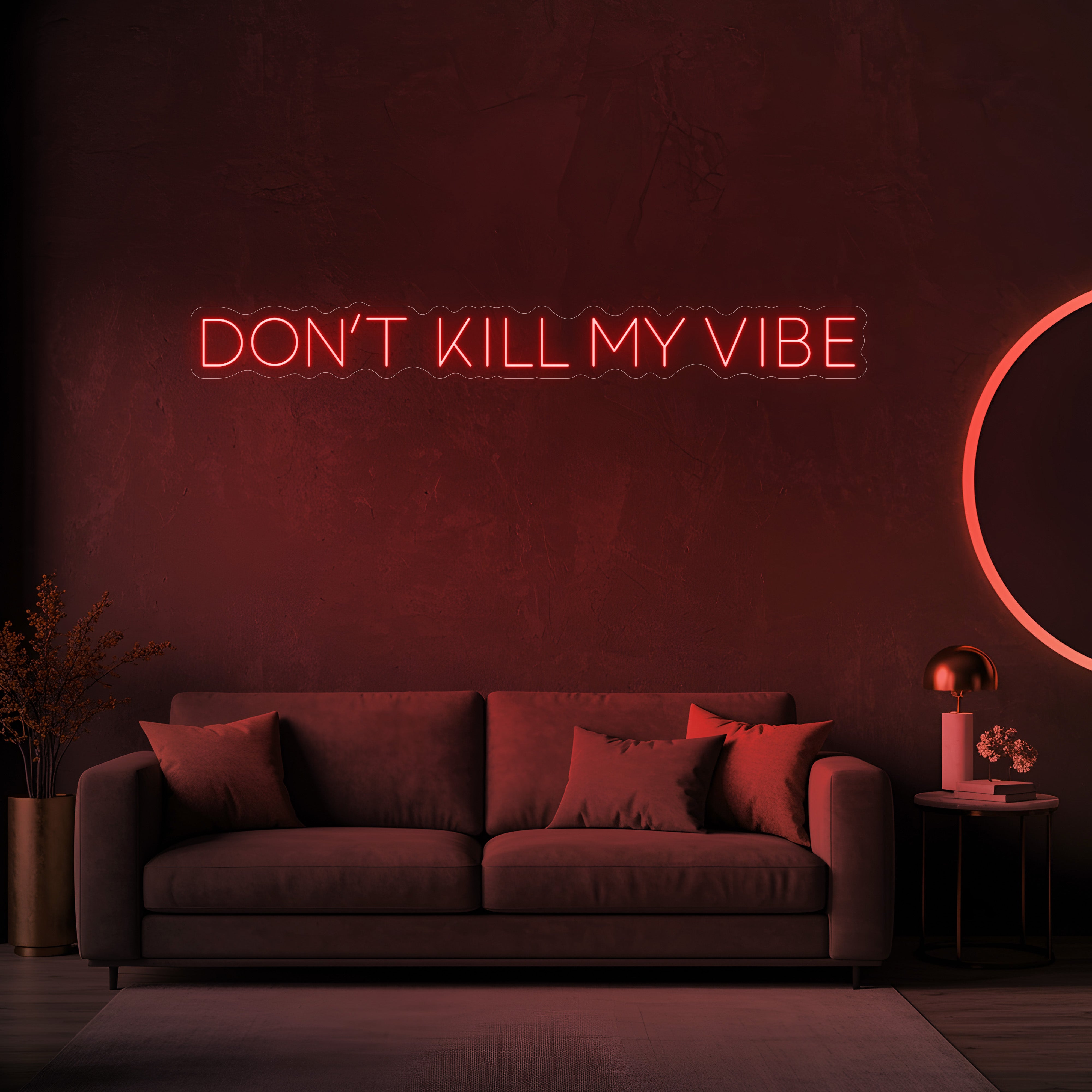 Don't Kill My Vibe LED Neon Sign
