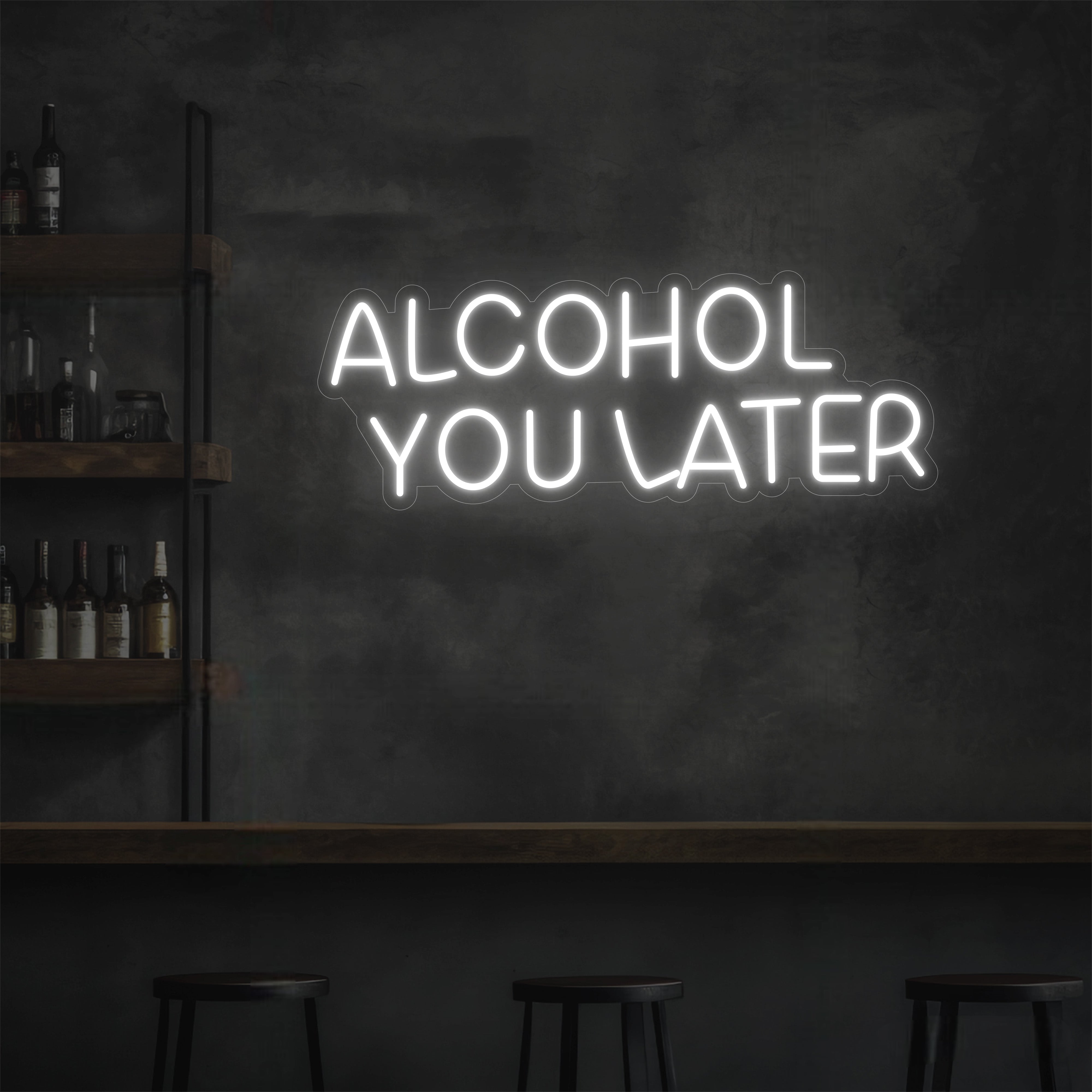 Alcohol You Later LED Neon Sign
