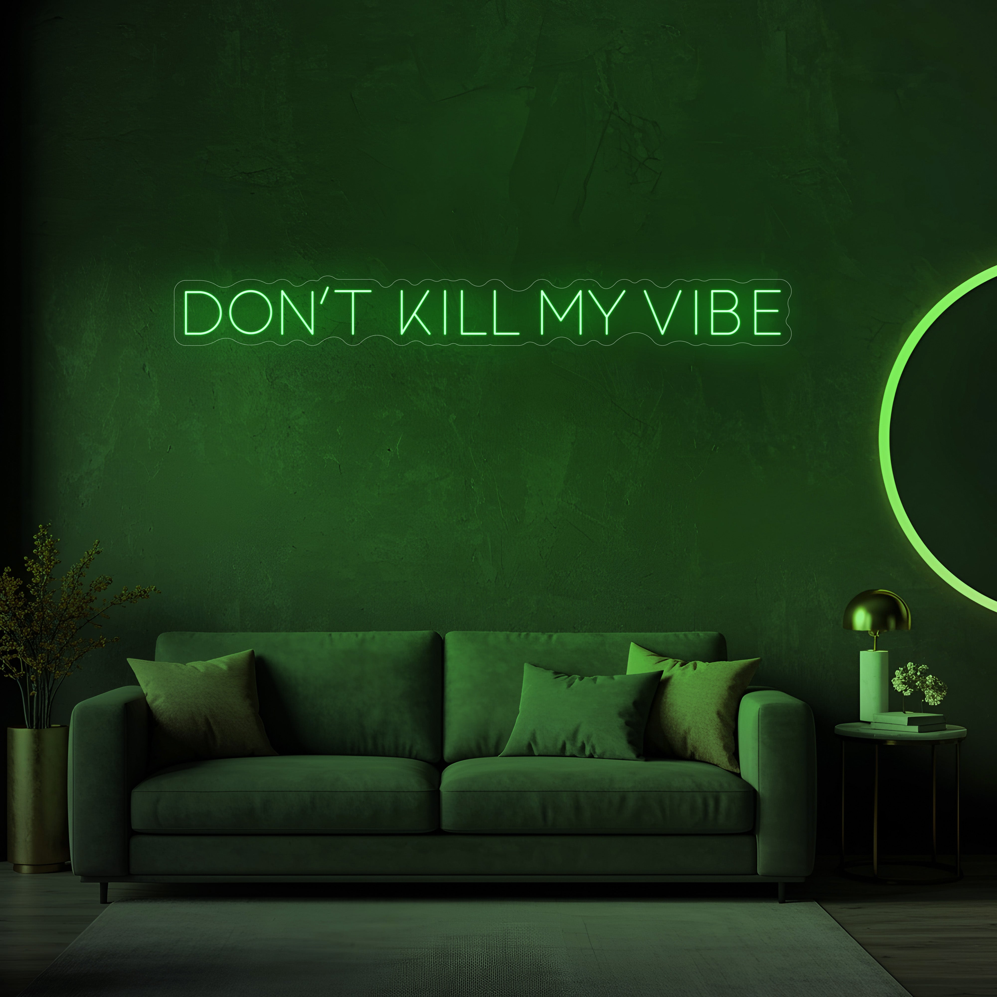 Don't Kill My Vibe LED Neon Sign