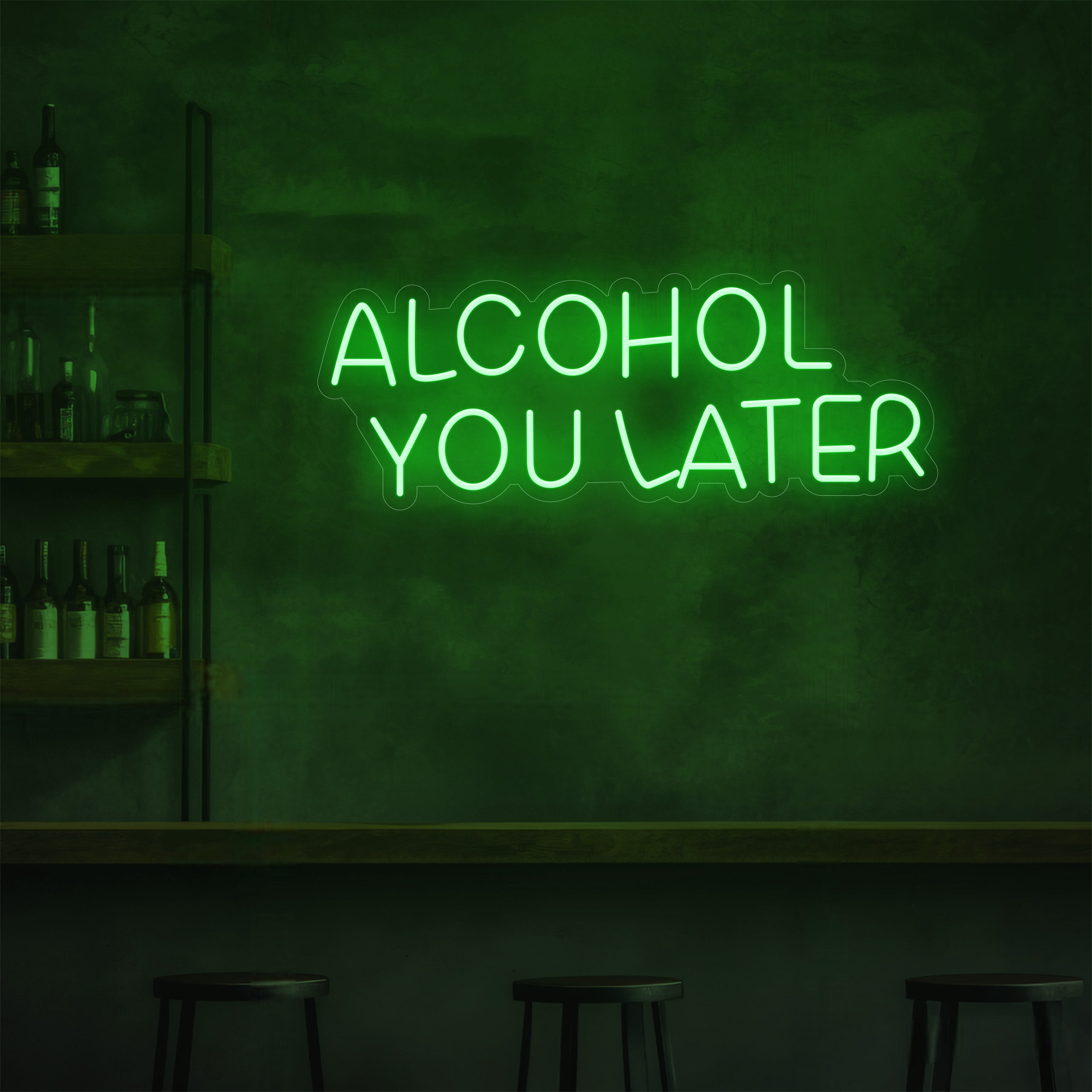 Alcohol You Later LED Neon Sign