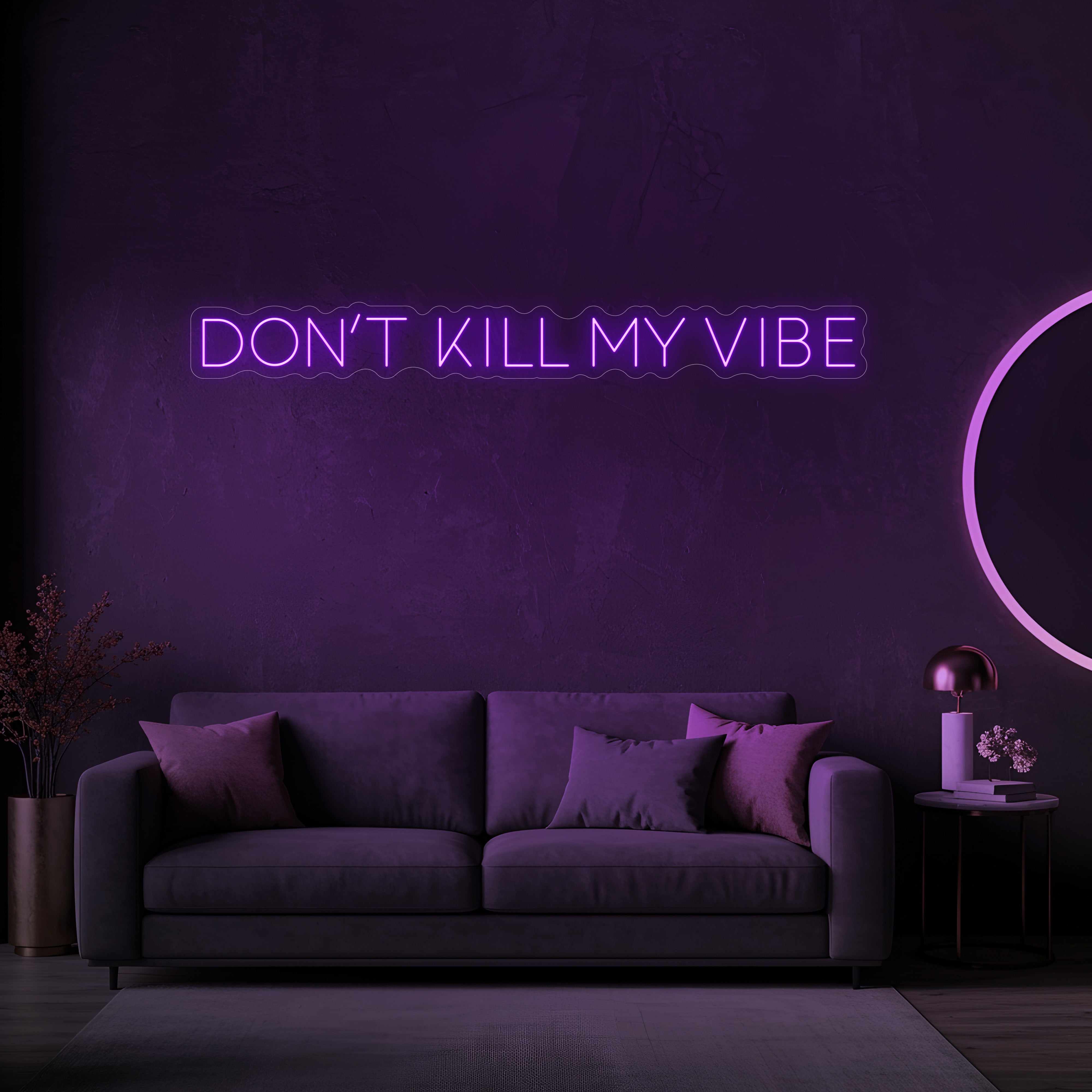 Don't Kill My Vibe LED Neon Sign