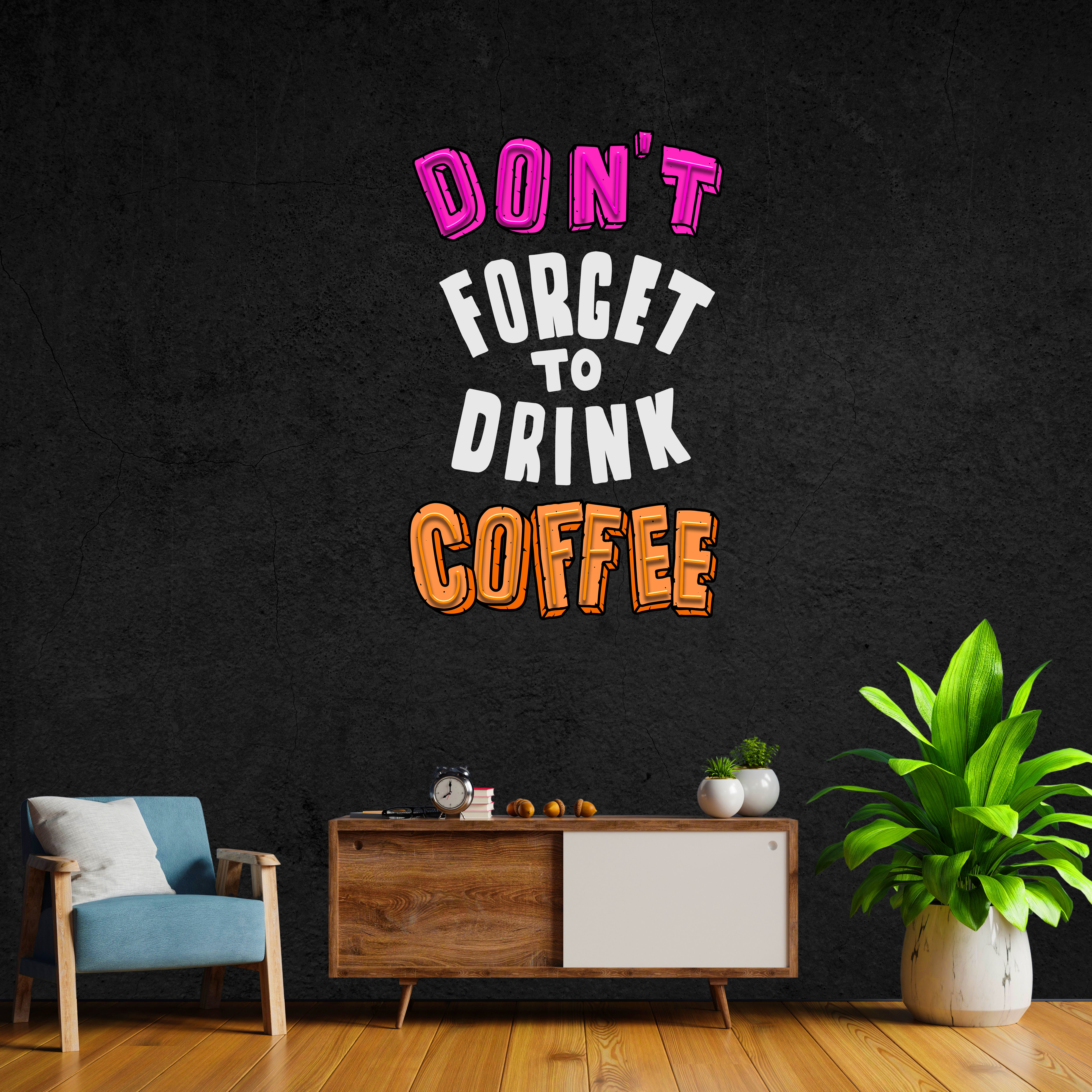 Don't Forget To Drink Coffee LED Neon Pop Art