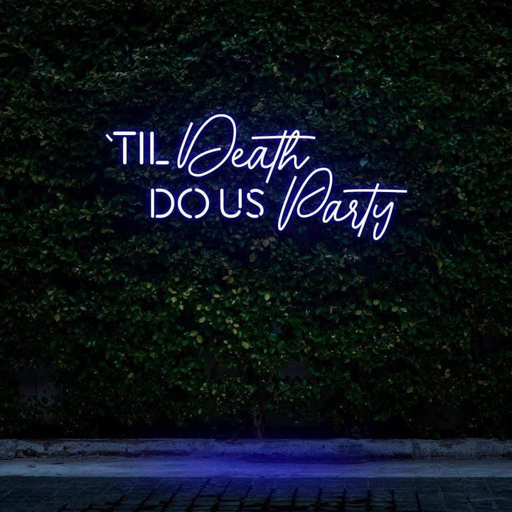 Til Death Do Us Party LED Neon Sign