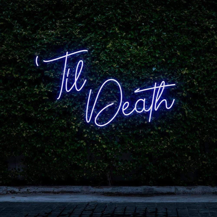 Til Death LED Neon Sign