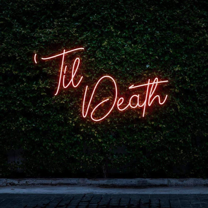 Til Death LED Neon Sign