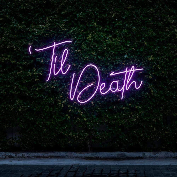 Til Death LED Neon Sign