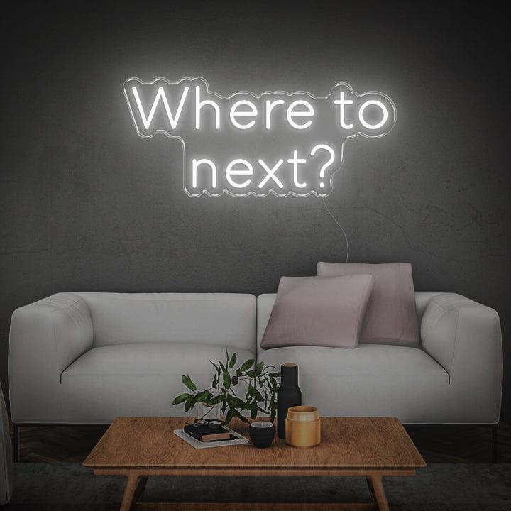 Where To Next LED Neon Sign