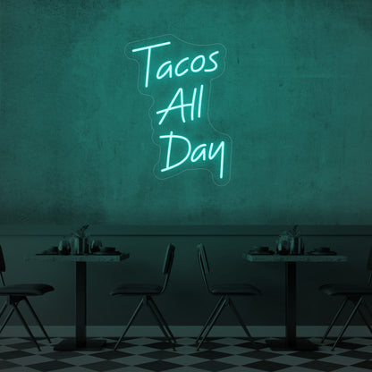 Tacos All Day LED Neon Sign