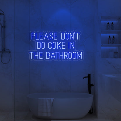 Please Don’t Do Coke in the Bathroom LED Neon Sign
