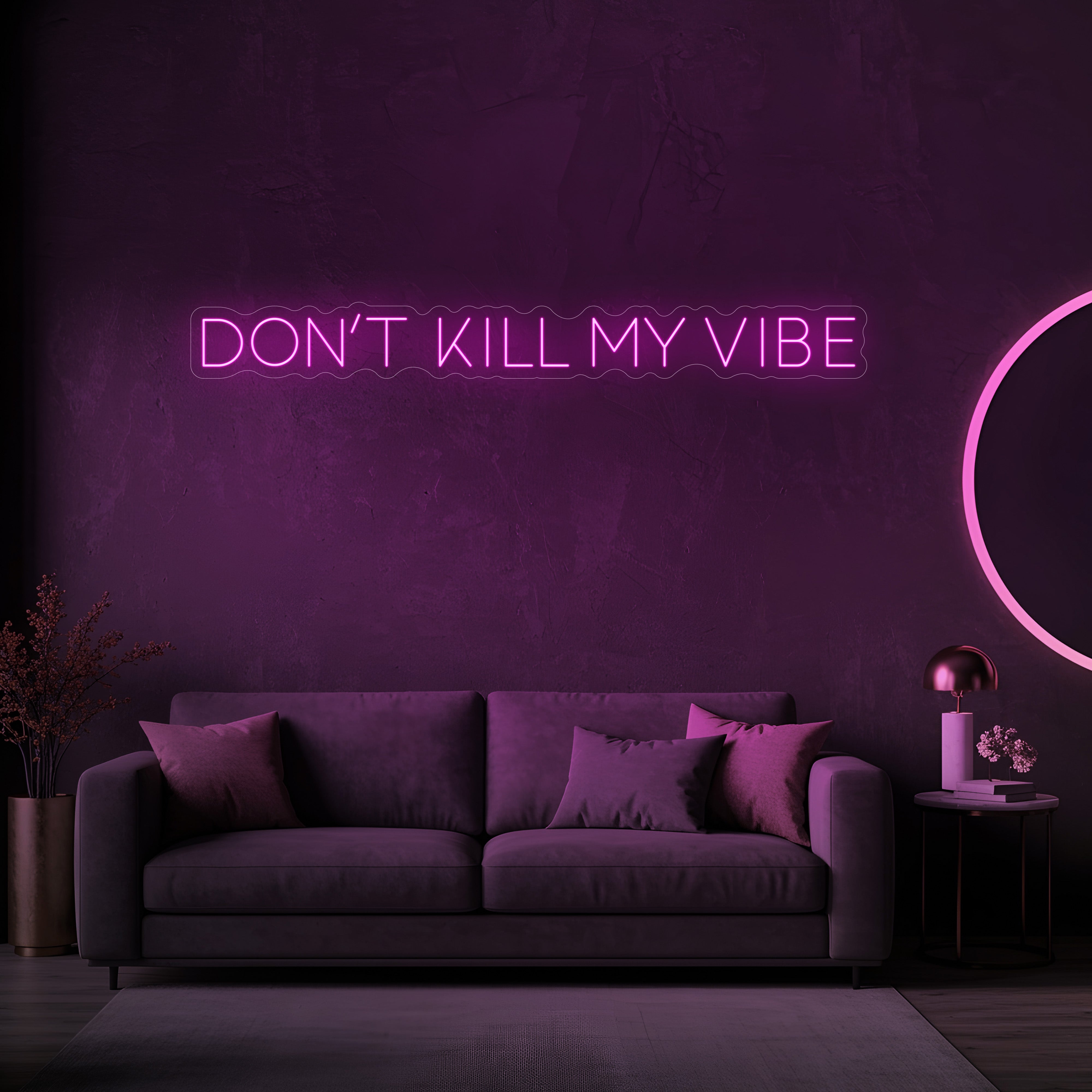 Don't Kill My Vibe LED Neon Sign