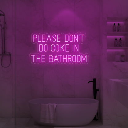 Please Don’t Do Coke in the Bathroom LED Neon Sign