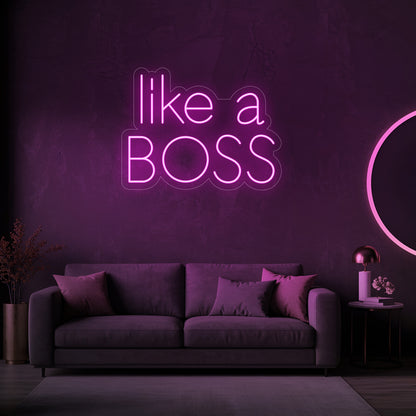 Like a Boss LED Neon Sign
