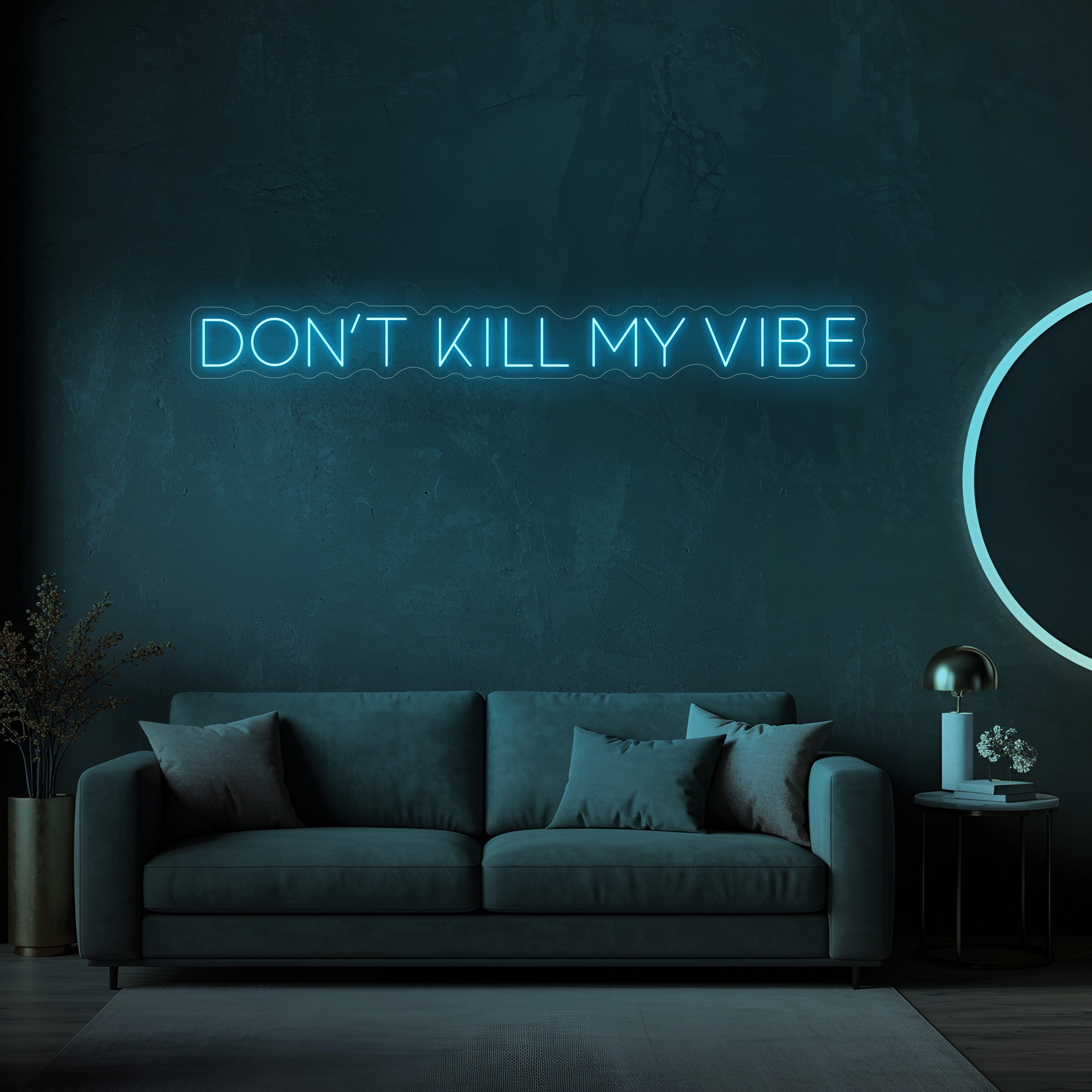 Don't Kill My Vibe LED Neon Sign