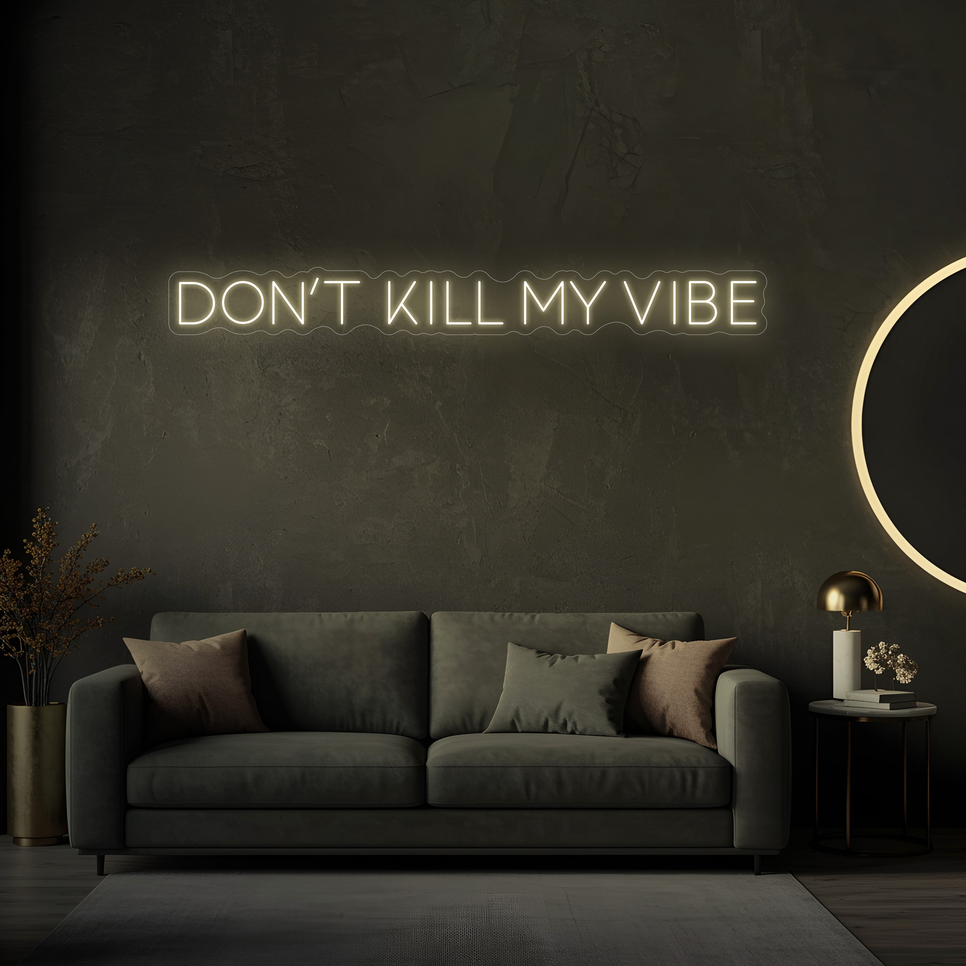 Don't Kill My Vibe LED Neon Sign