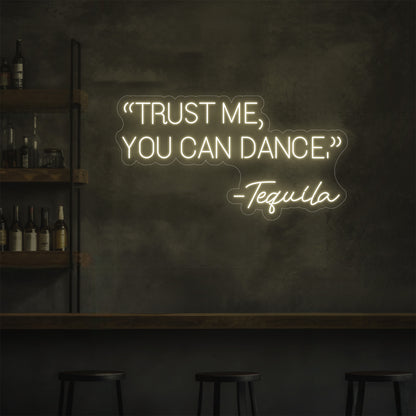 Trust Me, You Can Dance LED Neon Sign