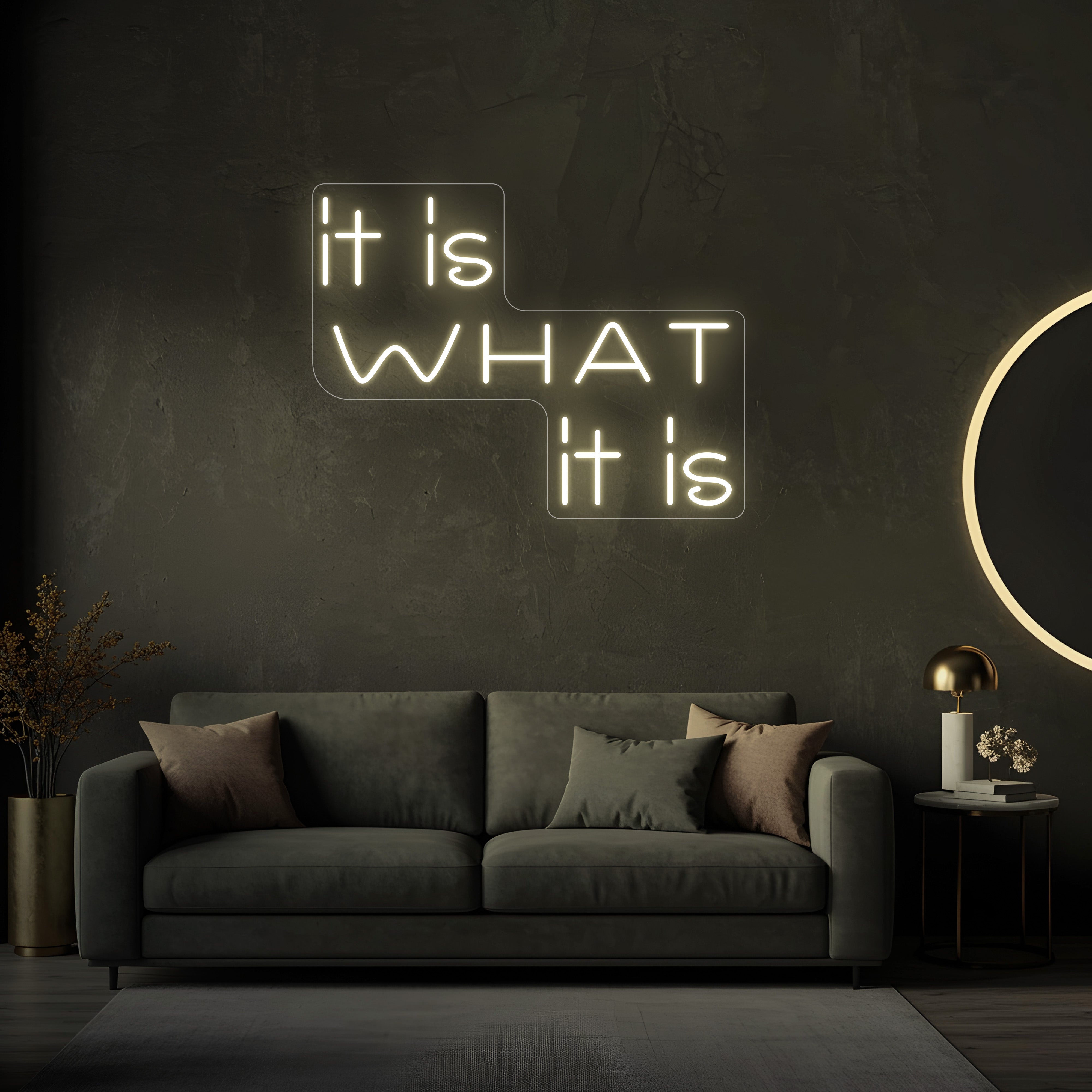It Is What It Is LED Neon Sign