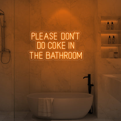 Please Don’t Do Coke in the Bathroom LED Neon Sign