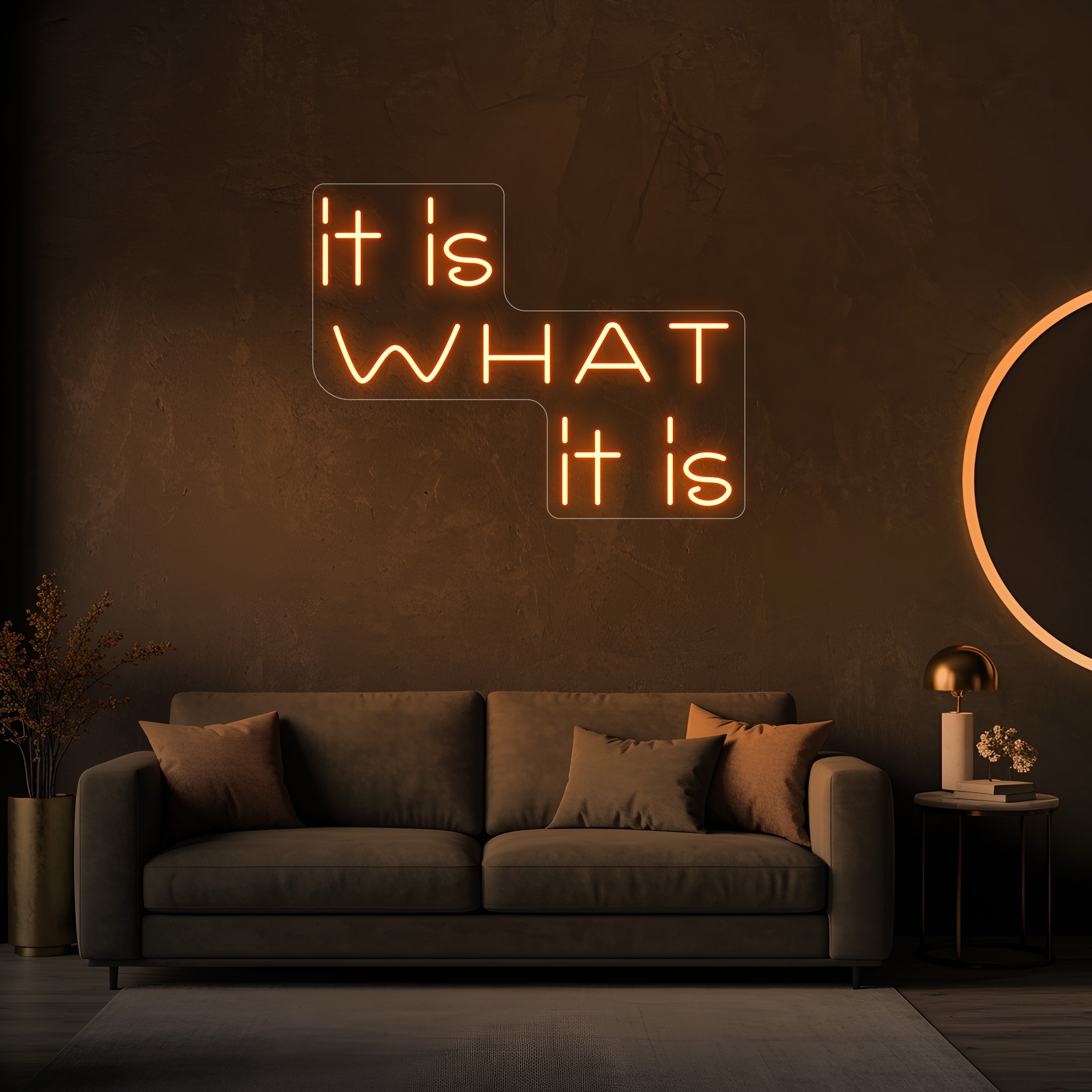 It Is What It Is LED Neon Sign