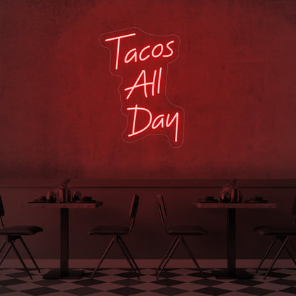 Tacos All Day LED Neon Sign