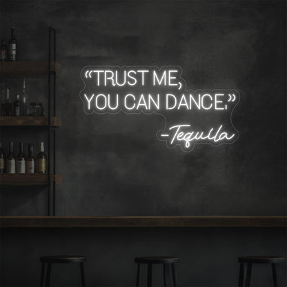 Trust Me, You Can Dance LED Neon Sign