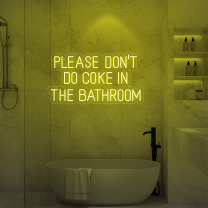 Please Don’t Do Coke in the Bathroom LED Neon Sign