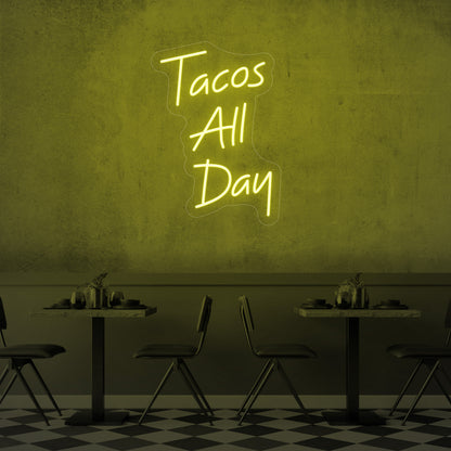 Tacos All Day LED Neon Sign