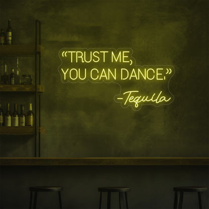 Trust Me, You Can Dance LED Neon Sign