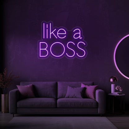 Like a Boss LED Neon Sign