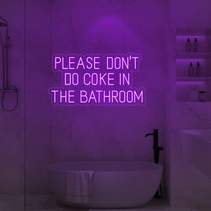 Please Don’t Do Coke in the Bathroom LED Neon Sign