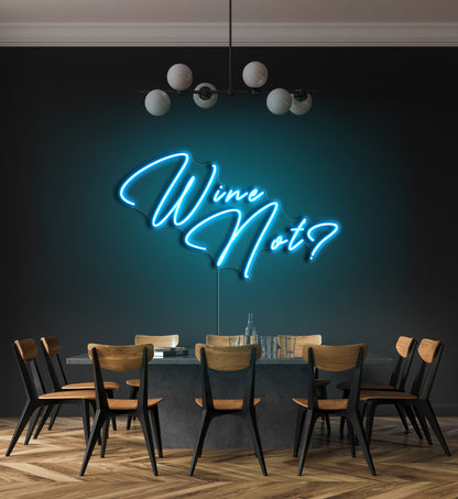 Wine Not? LED Neon Sign