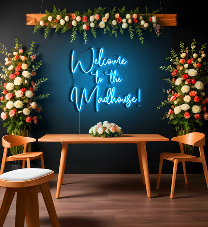 Welcome To The Madhouse! LED Neon Sign