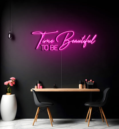 Time To Be Beautiful LED Neon Sign