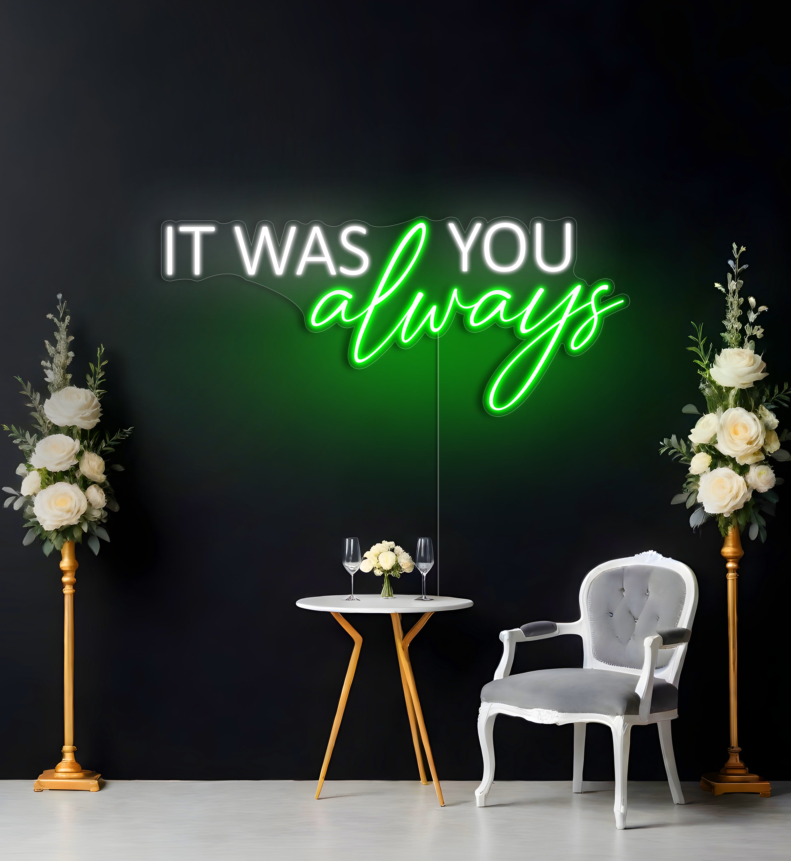 It Was Always You LED Neon Sign