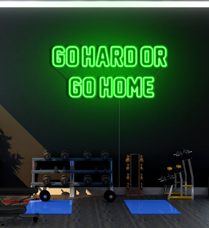 Go Hard Or Go Home LED Neon Sign