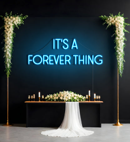 It's A Forever Thing LED Neon Sign