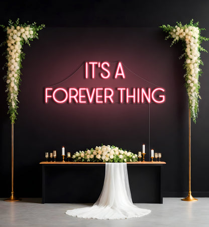 It's A Forever Thing LED Neon Sign
