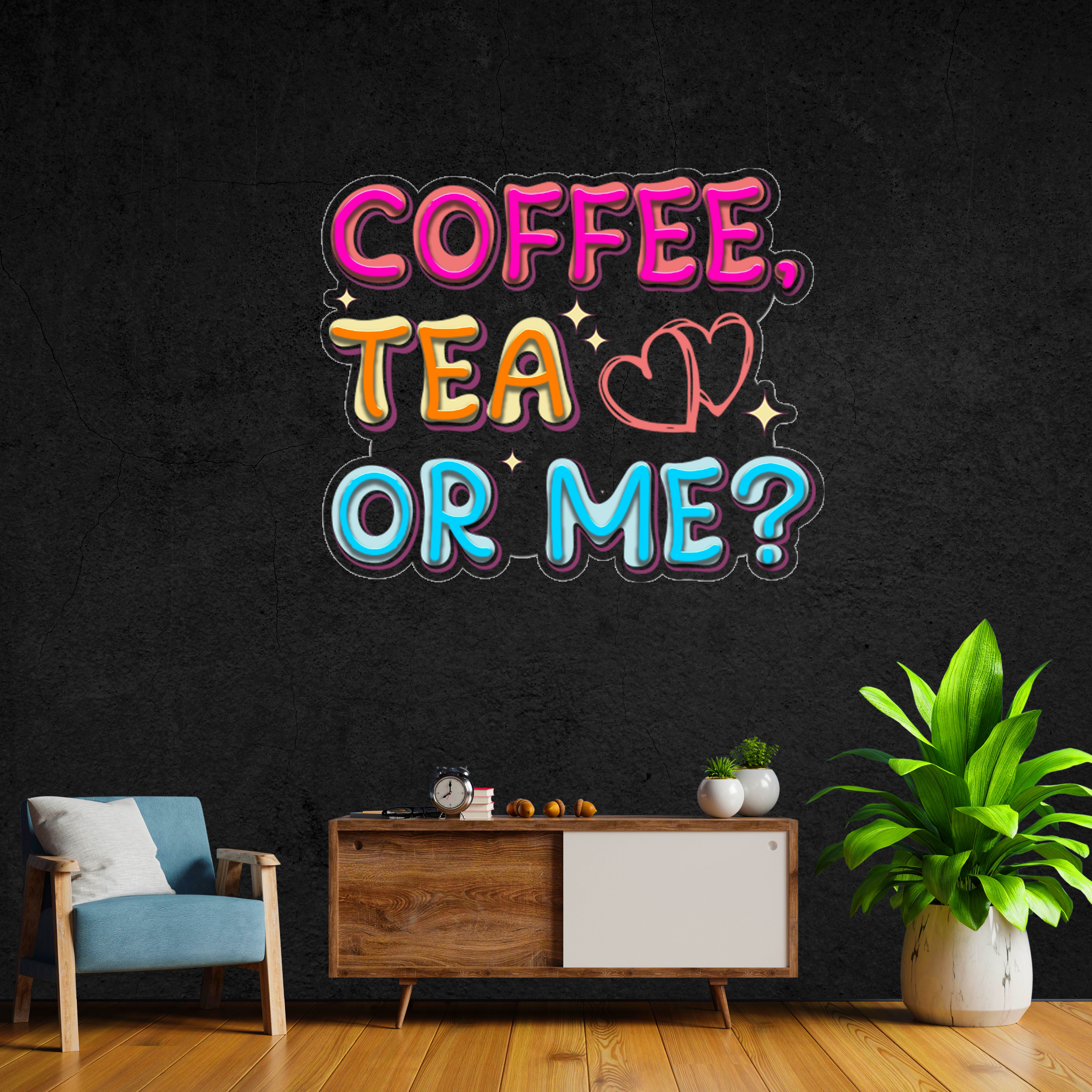 Coffee, Tea, Or Me LED Neon Pop Art