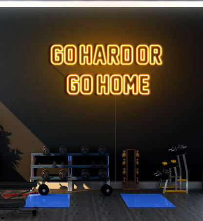Go Hard Or Go Home LED Neon Sign