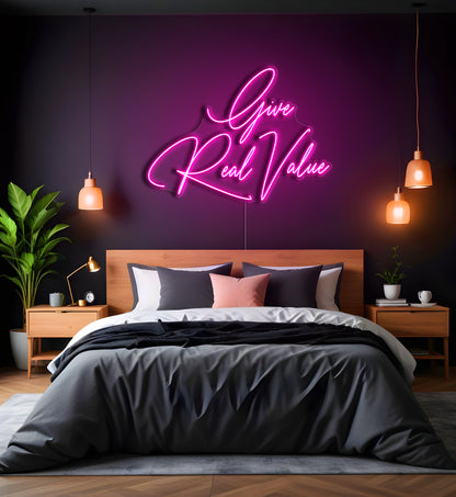 Give Real Value LED Neon Sign