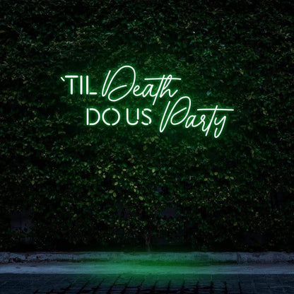 Til Death Do Us Party LED Neon Sign