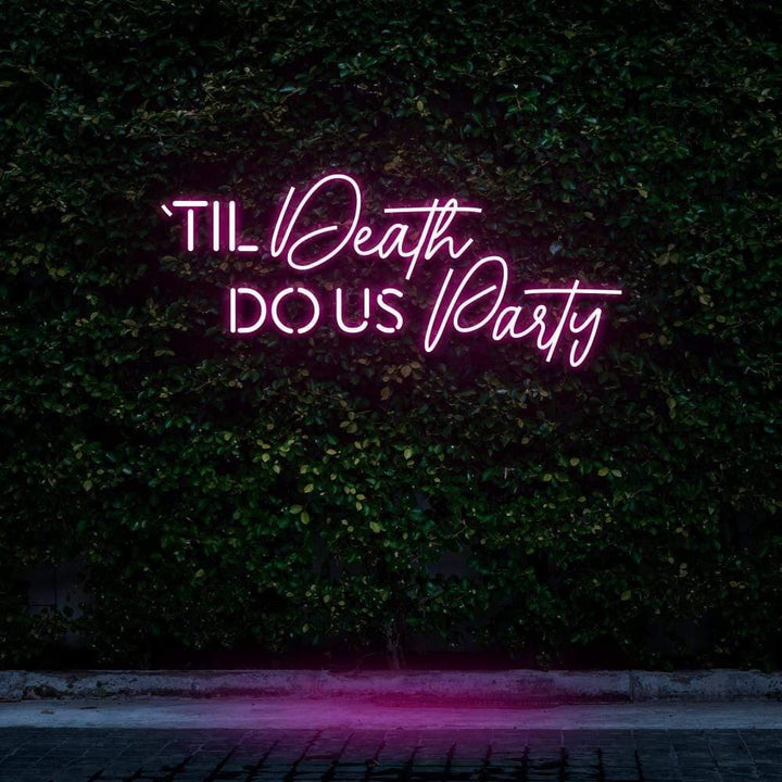 Til Death Do Us Party LED Neon Sign