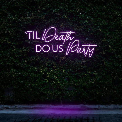 Til Death Do Us Party LED Neon Sign