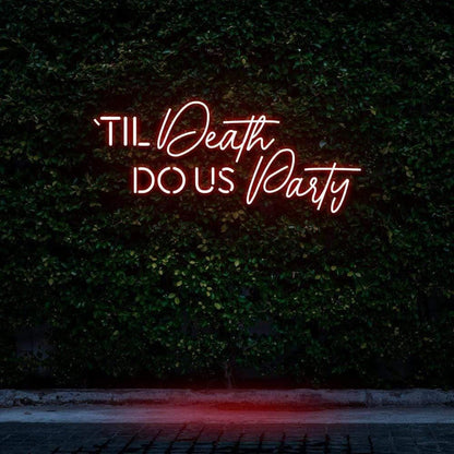 Til Death Do Us Party LED Neon Sign