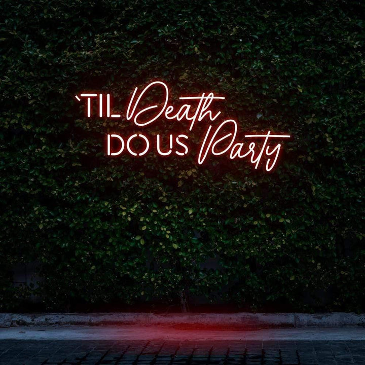 Til Death Do Us Party LED Neon Sign