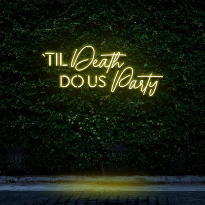Til Death Do Us Party LED Neon Sign