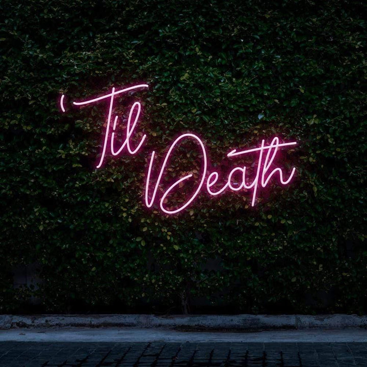 Til Death LED Neon Sign