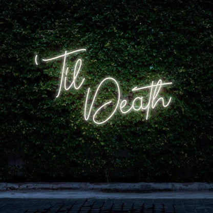 Til Death LED Neon Sign
